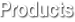 Products